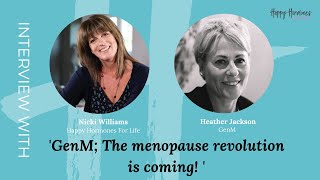 'GenM; the menopause revolution is coming!'