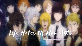 Life Hates Us Now - BSD AMV