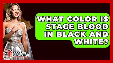 What Color Is Stage Blood In Black And White? - Broadway Behind The Curtain