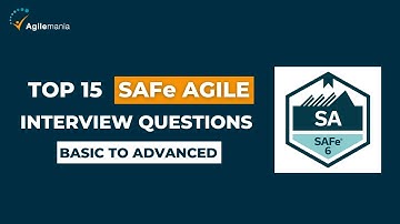 Top 15 SAFe Agile Interview Questions and Answers | Basic To Advanced | Agilemania
