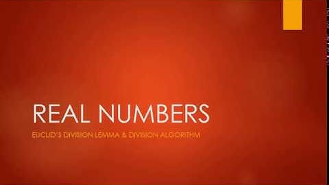 REAL NUMBERS (Euclid