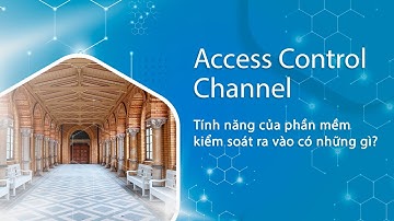 Tính năng của phần mềm kiểm soát ra vào có những gì?