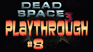 Dead Space 3 Playthrough - Part 8 - Chapter 4 - Crafting at the Bench