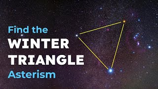 How to Find the Winter Triangle Asterism