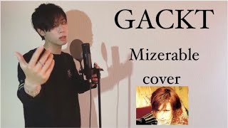 GACKT - Mizerable 歌ってみた　カバー　歌詞　カラオケ　lyric ヴィジュアル系　ガクト　covered by ROZE