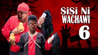 SISI NI WACHAWI EP 6