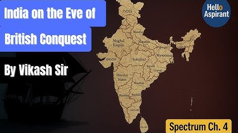 Spectrum Ch- 04: India on The Eve of British Conquest | UPSC | BPSC Modern History 