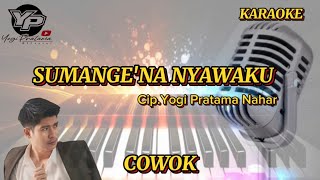 Karaoke Sumange’na Nyawaku Nada Cowok (Original Version) Karya Yogi Pratama Nahar