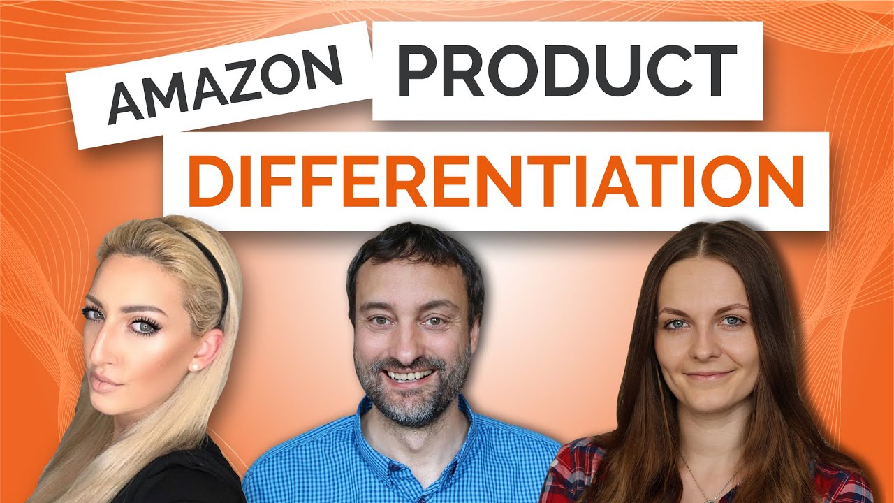 Update New Amazon FBA Product Differentiation - How to Find That Edge Your Business Needs