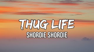 @shordieshordie - Thug Life (Lyrics) | Thinkin' like maybe Texas, or should I go to Vegas?