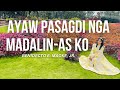 Ayaw pasagdi nga madalinas ko