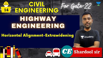 Horizontal Alignment-Extrawidening | Highway Engineering | GATE/ESE 2022 | Shardool sir