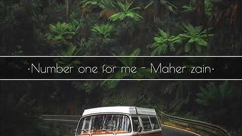 Number one for me - Maher Zain | lyrics dan terjemahan Indonesia