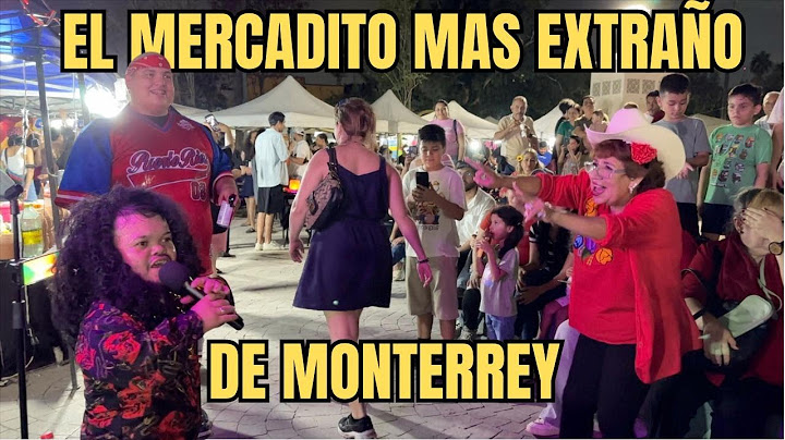 EL MERCADITO MAS EXTRAÑO DE MONTERREY NUEVO LEON