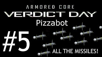 Armored Core Verdict Day Build #5: Pizzabot!