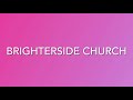 BRIGHTERSIDE Church - Amen App (July 11, 2022)