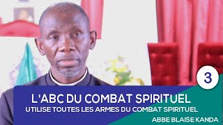 UTILISE TOUTES LES ARMES DU COMBAT SPIRITUEL