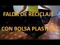 Falda con material reciclable debolsa plastica