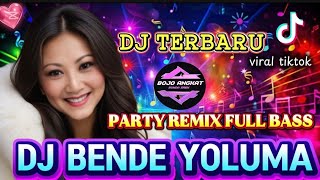 TERBARU ❗❗DJ BENDE YOLUMA ❗❗PARTY REMIX FULL BASS