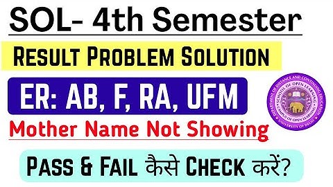 SOL 4th Semester Result Problem: ER, AB, F, RA, UFM Solution | Sol 4th Sem Result Problem Solution