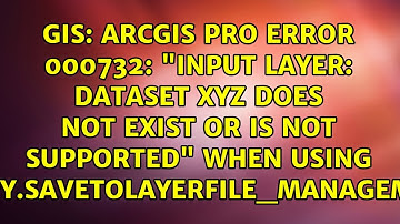 ArcGIS Pro error 000732: "Input Layer: Dataset xyz does not exist