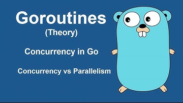 goroutines in go | go concurrency | concurrency vs parallelism