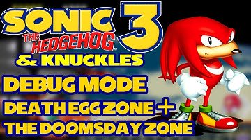 Sonic 3 & Knuckles - Death Egg + Doomsday Zone (Knuckles) Debug Mode