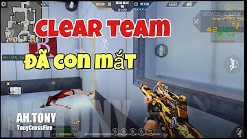 CF MOBILE//CrossFire Legends: HIGHTLIGHTS, CLEAR TEAM, CÂN TEAM BY TONY CROSSFIRE