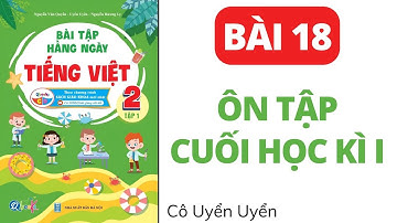 Bài 18 - Ôn tập cuối học kì 1 | Bài tập hằng ngày | Tiếng Việt lớp 2 | Cánh Diều | Cô Uyển Uyển