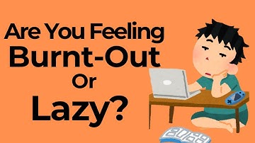 6 signs you’re burnt out not lazy