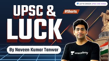 UPSC & LUCK | UPSC CSE/IAS 2022/23 | Naveen Kumar Tanwar #Shorts