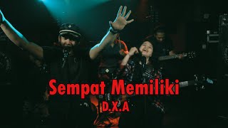 Download Lagu DXA - SEMPAT MEMILIKI MP3