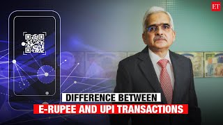 Difference between UPI and e-rupee transaction: RBI Governor explains