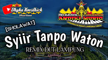 Remix Lampung Sholawat SYIIR TANPO WATON || MixDut Andika Music @musiclampung