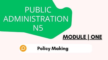 Policy making |  Public administration N5