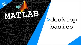 Lecture 2: Desktop Basics | Exploring MATLAB by Dr. Ahmad Bazzi Lecture 2: Desktop Basics | Exploring MATLAB by Dr. Ahmad Bazzi