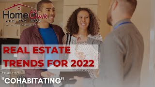 Episode 4/5 - Real Estate Trends for 2022 (Cohabitating) | Homeqwik