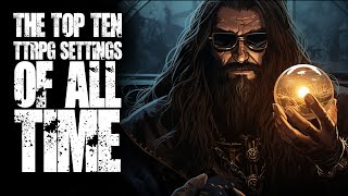 #TTRPG  Top Ten RPG Settings of ALL TIME