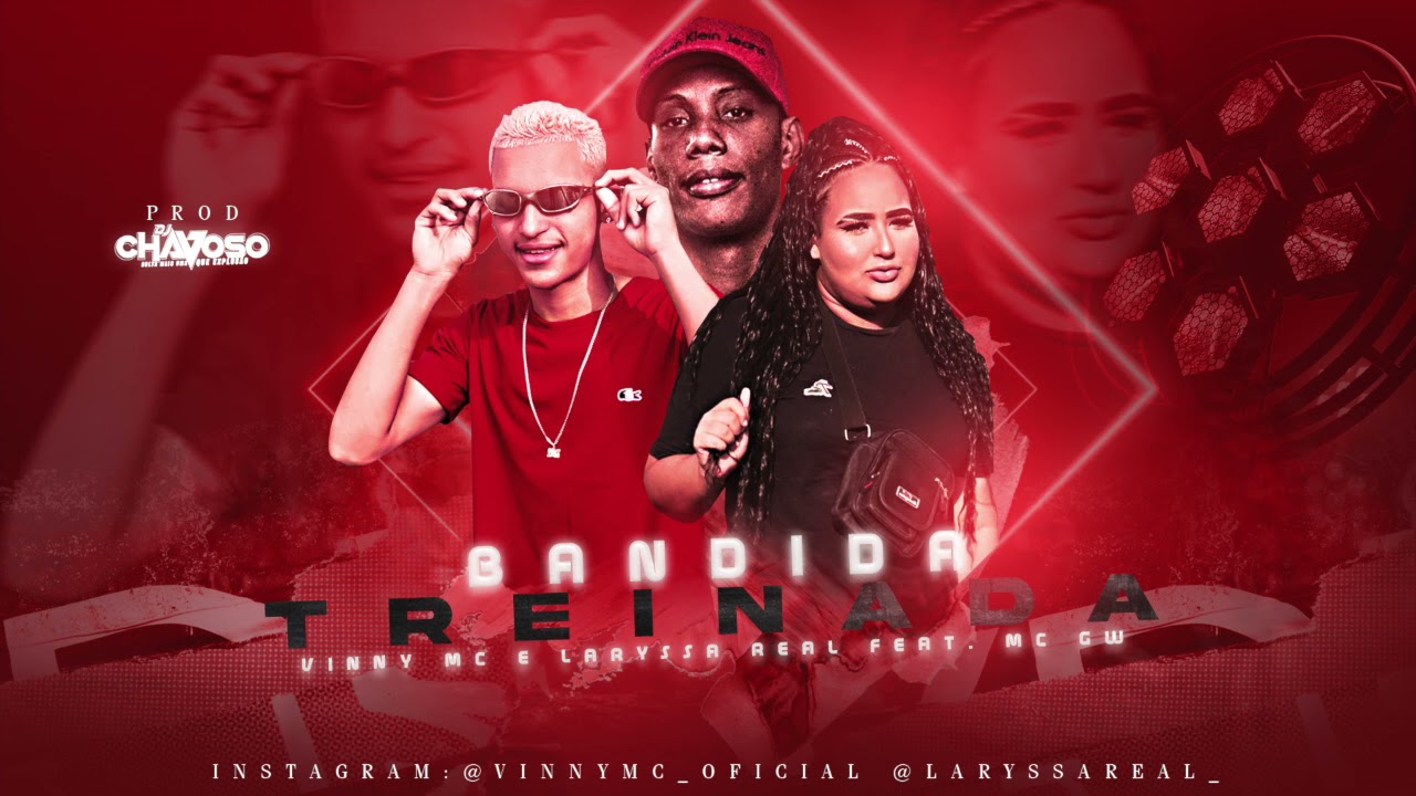 VINNY MC, LARYSSA REAL FEAT. GW - BANDIDA TREINADA