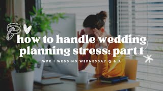 Wedding Planning Stress | Part 1 | How To Handle | Tips