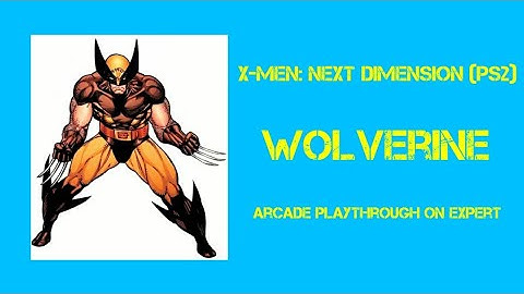 X-Men: Next Dimension (PS2) - Wolverine - Arcade Playthrough on Expert