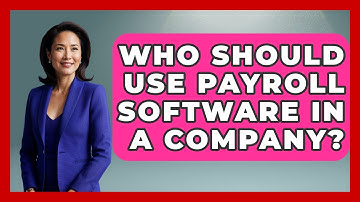 Who Should Use Payroll Software in a Company? | All About SaaS Finance News