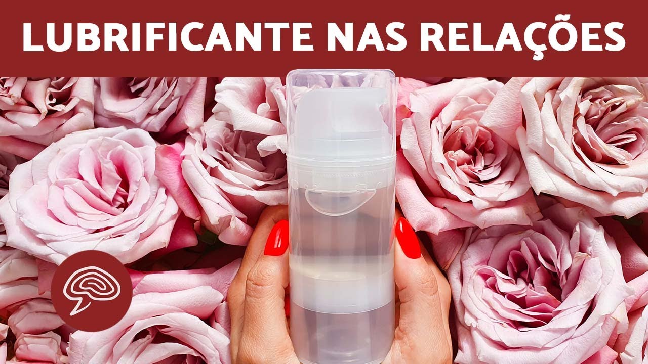 Como usar lubrificante 💧 ️‍🔥 CORRETAMENTE