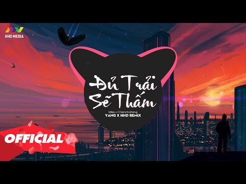 Video ĐỦ TRẢI SẼ THẤM - MIKE X CHIENNHATLANG ( YANG REMIX )... - youtube