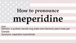 How To Pronounce Meperidine Meaning