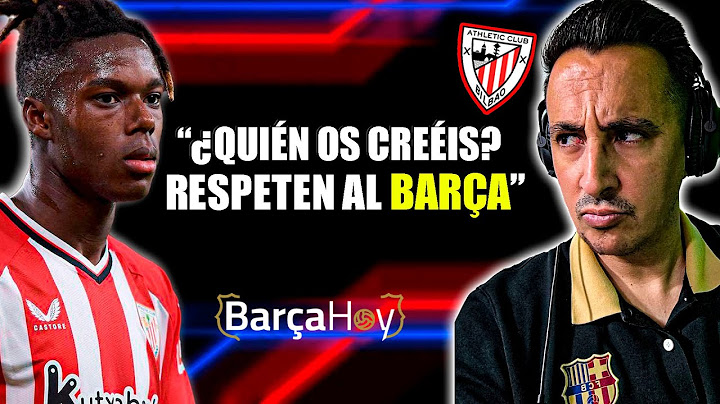 🚨¿Por qué la Afición del Athletic ODIA al Barça por Nico Williams? La Verdad sin Tapujos 😱