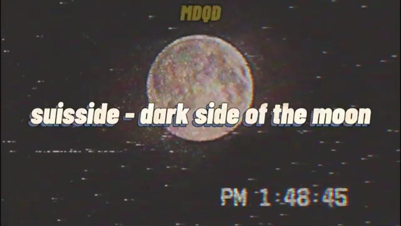 Dark Side Of The Moon Lyrics Suisside suisside - dark side of the moon ( letra/lyrics) - YouTube