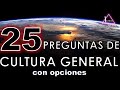 25 Preguntas de Cultura General con opciones, Cuanto sabes de Cultura General - Juntxs