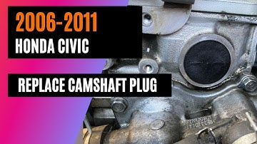 2006-2011 Honda Civic Hybrid - Replace Camshaft Plug - Girlie Garage