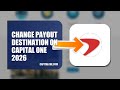 How To Change Payout Destination On Capital One 2026 (FULL TUTORIAL)